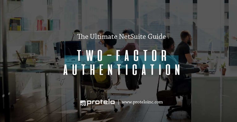 The Ultimate NetSuite Guide to Two-Factor Authentication }}