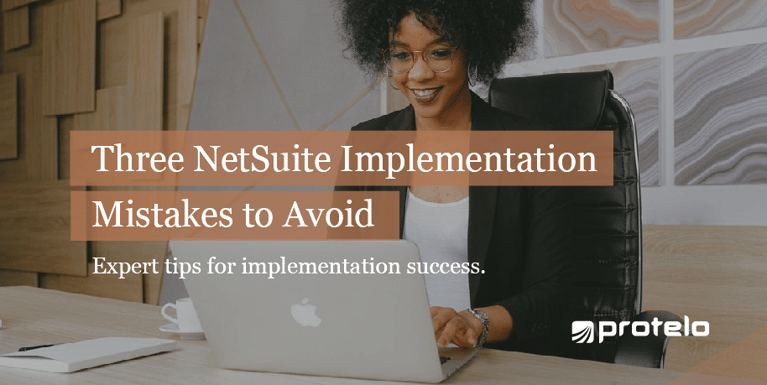 NetSuite Implementation: Three Mistakes to Avoid }}