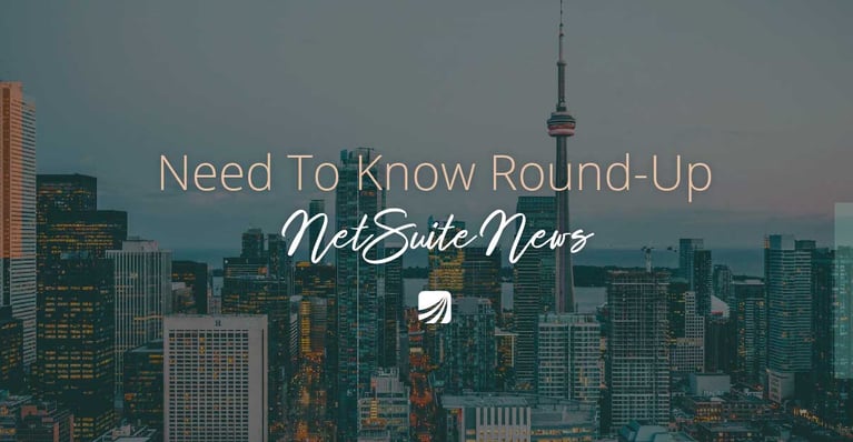 Need to Know Round-Up / NetSuite News }}