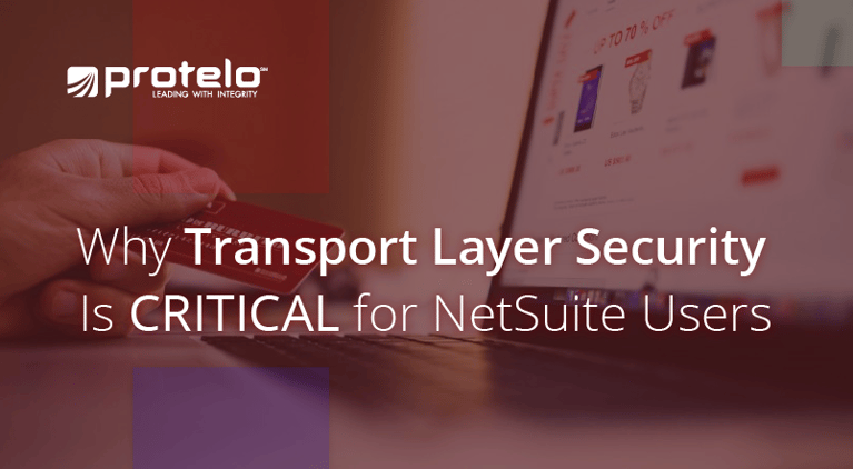 Transport Layer Security (TLS) is Critical for NetSuite Users }}