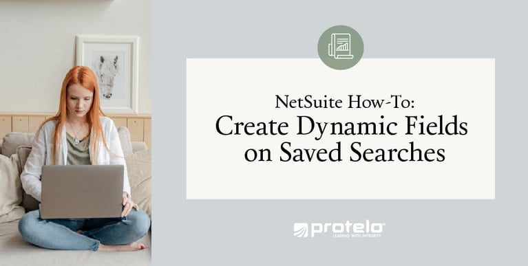 NetSuite How-To: Dynamic Fields on Saved Searches }}