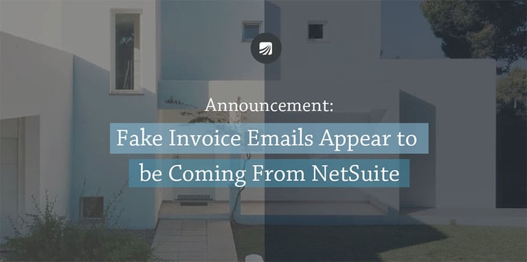Notice: Fake Invoice Emails Appear to be Coming from NetSuite }}