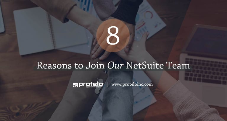 8 Reasons to Join our NetSuite Team | Protelo, Inc. }}